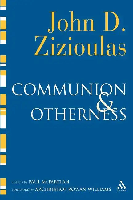 Communion and Otherness: Further Studies in Personhood and the Church - Paperback