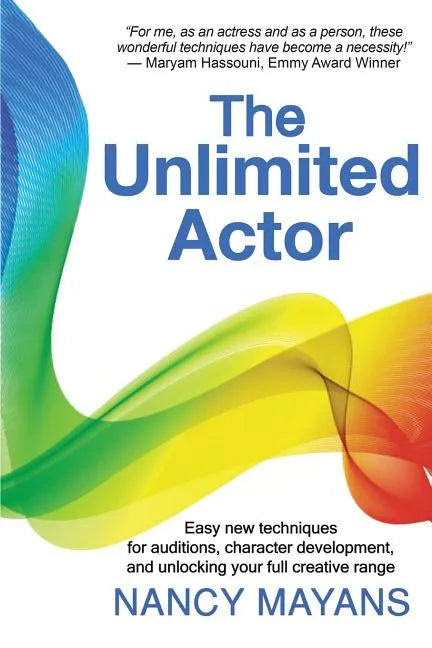The Unlimited Actor: Easy, new techniques for auditions, character development, and unlocking your full creative range - Paperback
