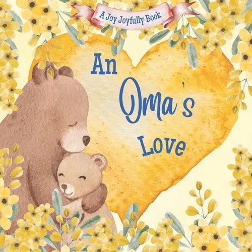 An Oma's Love!: A Rhyming Picture Book for Children and Grandparents. - Paperback