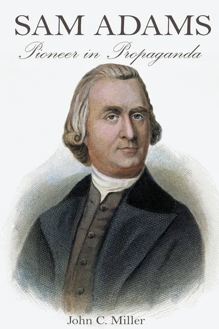 Sam Adams: Pioneer in Propaganda - Paperback