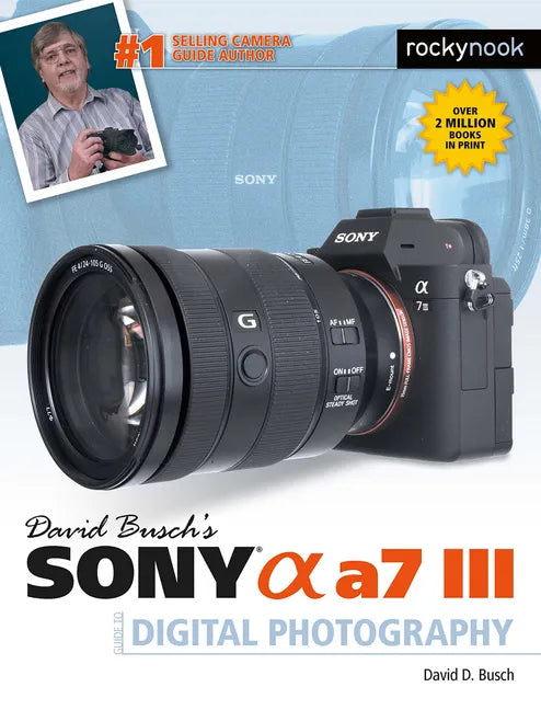 David Busch's Sony Alpha A7 III Guide to Digital Photography - Paperback