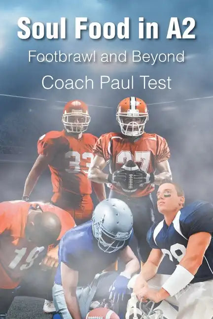 Soul Food in A2: Footbrawl and Beyond - Paperback