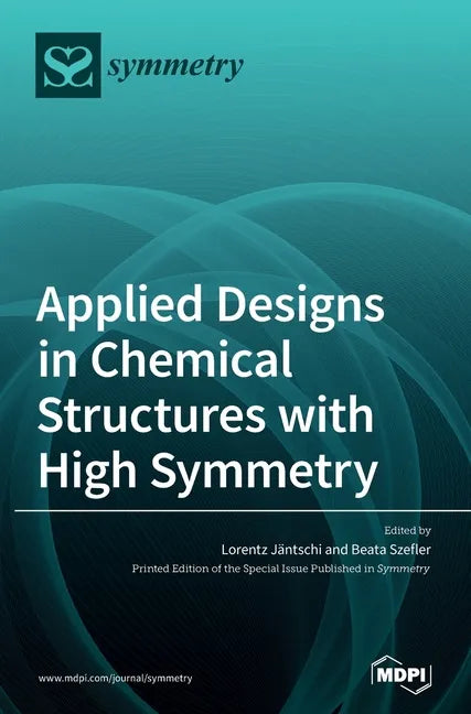 Applied Designs in Chemical Structures with High Symmetry - Hardcover