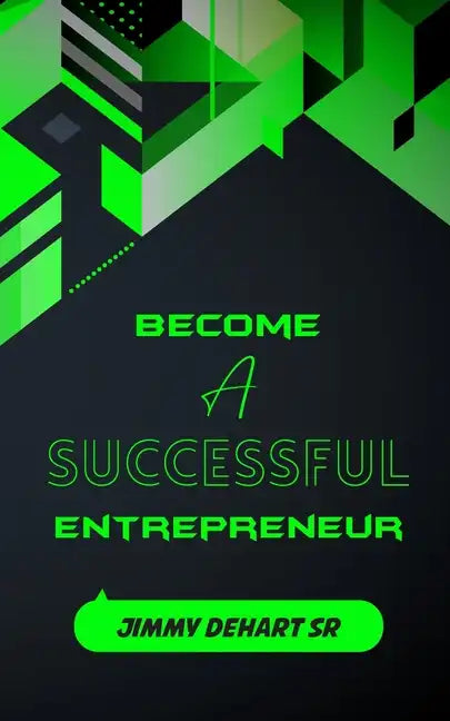 Become A Successful Entrepreneur: Kindergarten style Instructions! - Paperback