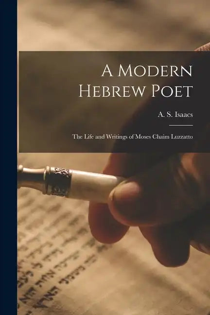 A Modern Hebrew Poet: The Life and Writings of Moses Chaim Luzzatto - Paperback