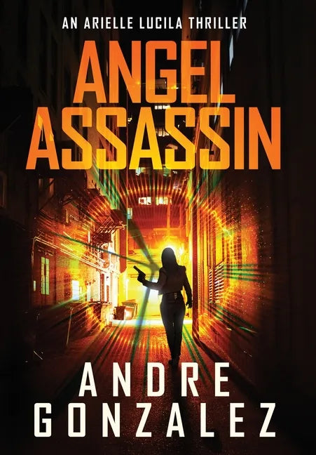 Angel Assassin (Arielle Lucila Series, Book 1) - Hardcover