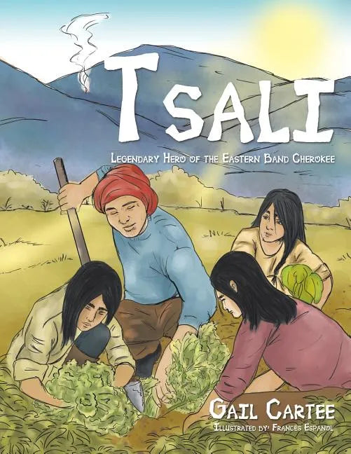 Tsali: Legendary Hero of the Eastern Band Cherokee - Paperback