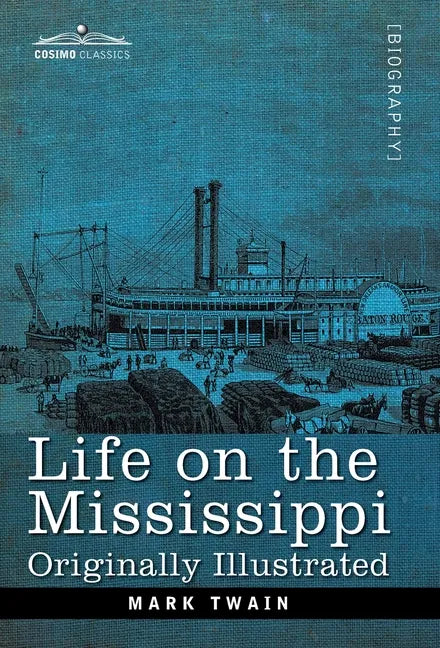 Life on the Mississippi: Originally Illustrated - Hardcover