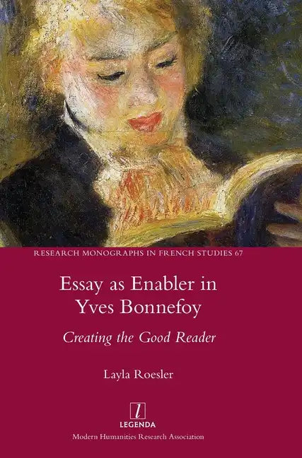 Essay as Enabler in Yves Bonnefoy: Creating the Good Reader - Hardcover