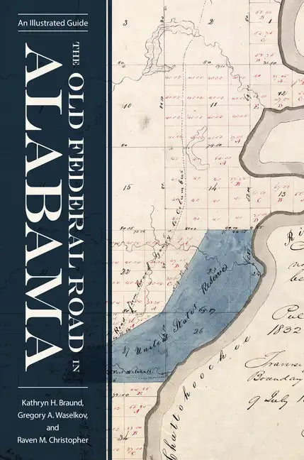 The Old Federal Road in Alabama: An Illustrated Guide - Paperback