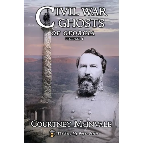 Civil War Ghosts of Georgia: Volume 1 - Paperback