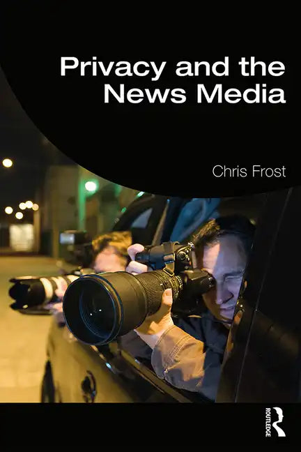 Privacy and the News Media - Paperback