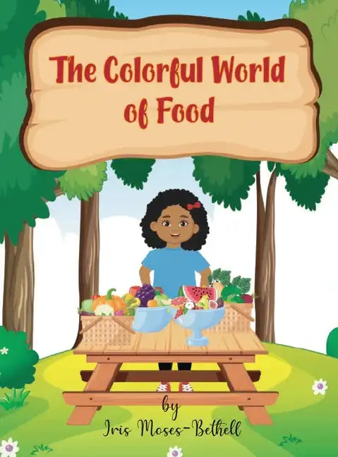 The Colorful World of Foods - Hardcover