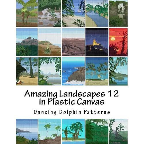Amazing Landscapes 12: in Plastic Canvas - Paperback