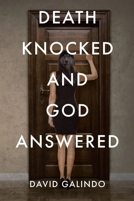 Death Knocked and God Answered - Paperback