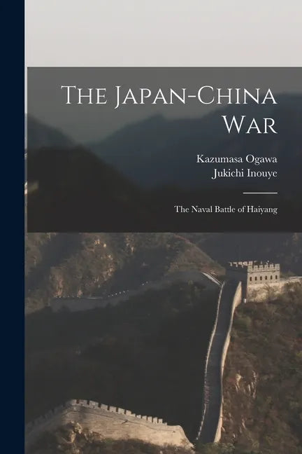 The Japan-China War: the Naval Battle of Haiyang - Paperback
