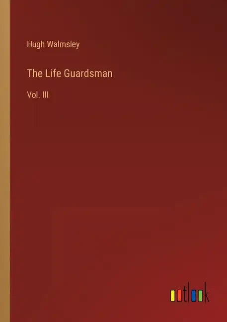 The Life Guardsman: Vol. III - Paperback
