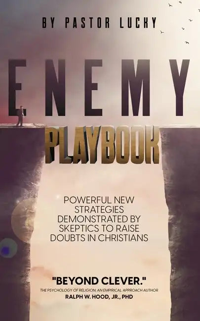 Enemy Playbook: Powerful New Strategies Demonstrated By Skeptics to Raise Doubts in Christians - Paperback