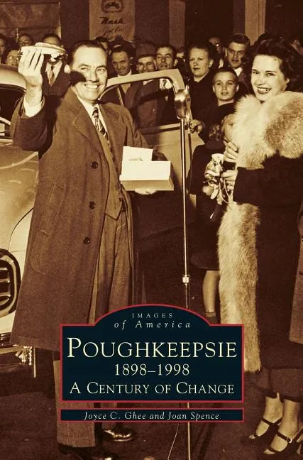 Poughkeepsie, 1898-1998: A Century of Change - Hardcover