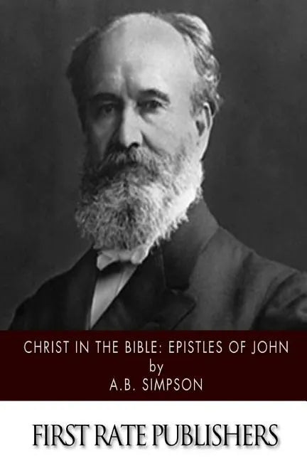 Christ in the Bible: Epistles of John - Paperback