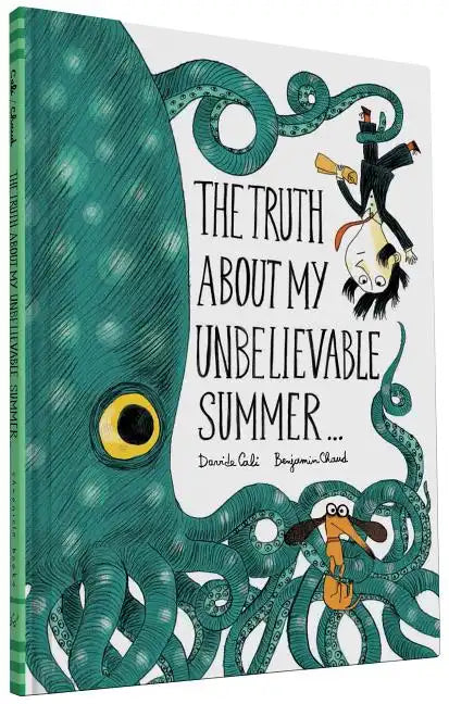 The Truth about My Unbelievable Summer . . . - Hardcover
