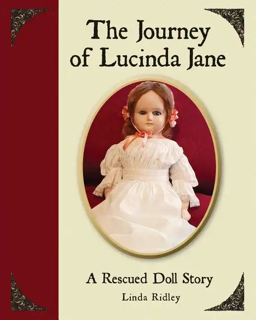 The Journey of Lucinda Jane: A Rescued Doll Story - Paperback