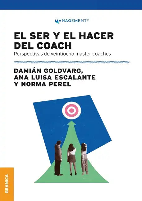 El Ser Y El Hacer Del Coach: Perspectivas De Veintiocho Master Coaches - Paperback