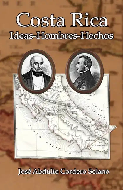 Costa Rica: Ideas-Hombres-Hechos - Paperback