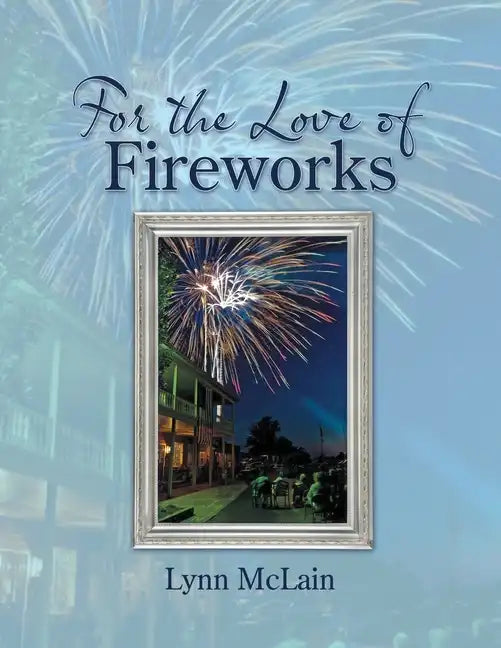 For the Love of Fireworks - Paperback