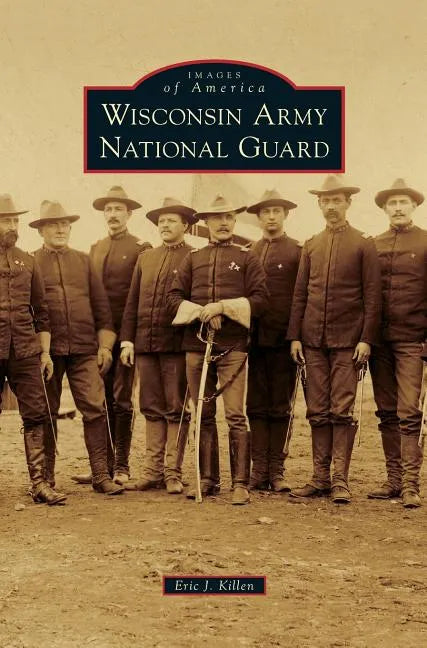 Wisconsin Army National Guard - Hardcover