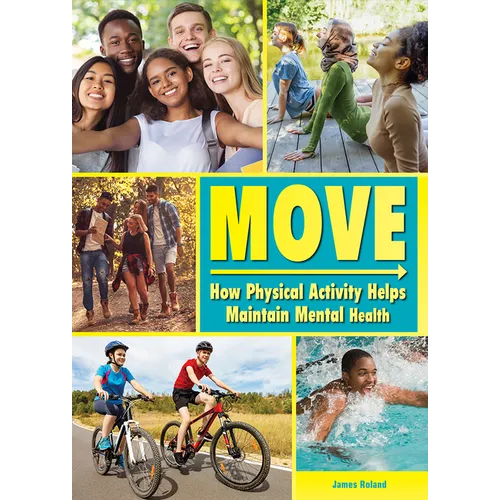 Move: How Physical Activity Helps Maintain Mental Health - Hardcover