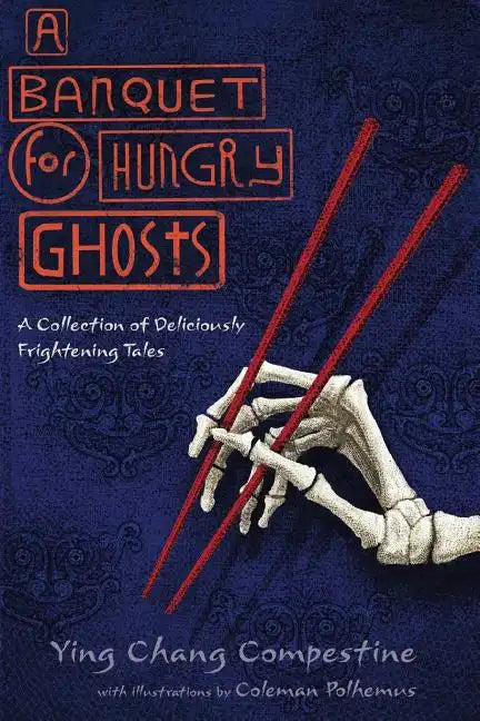 A Banquet for Hungry Ghosts: A Collection of Deliciously Frightening Tales - Paperback