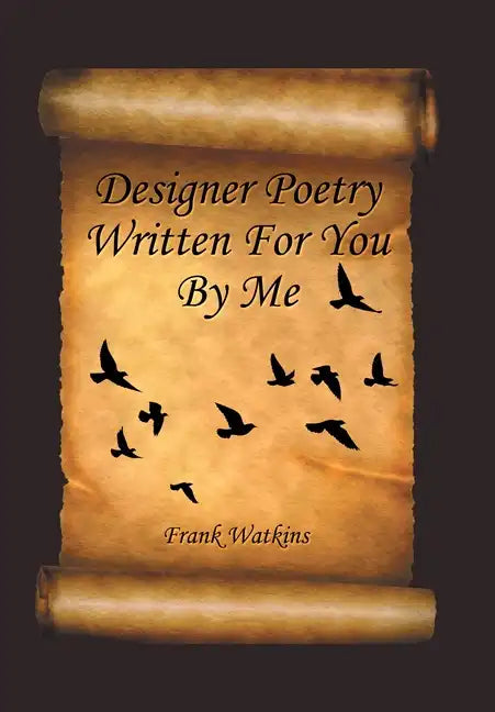 Designer Poetry Written for You by Me - Hardcover