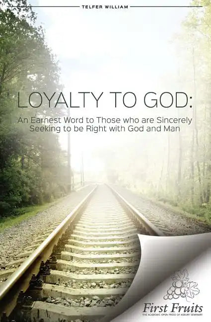 Loyalty to God: An earnest word with those who are sincerely seeking to be right with God and man. - Paperback