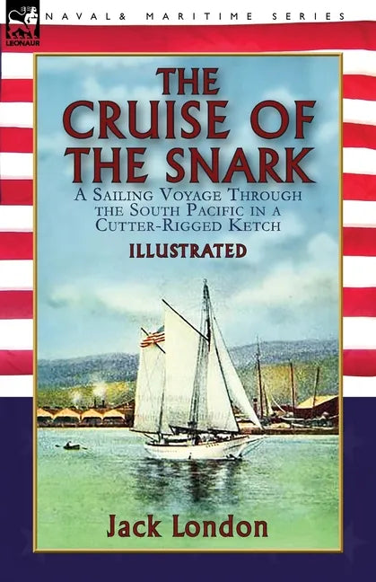 The Cruise of the Snark: a Sailing Voyage Through the South Pacific in a Cutter-Rigged Ketch - Paperback