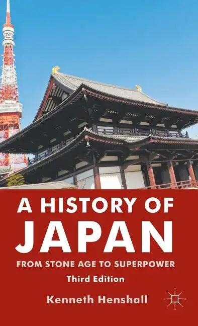 A History of Japan: From Stone Age to Superpower - Hardcover