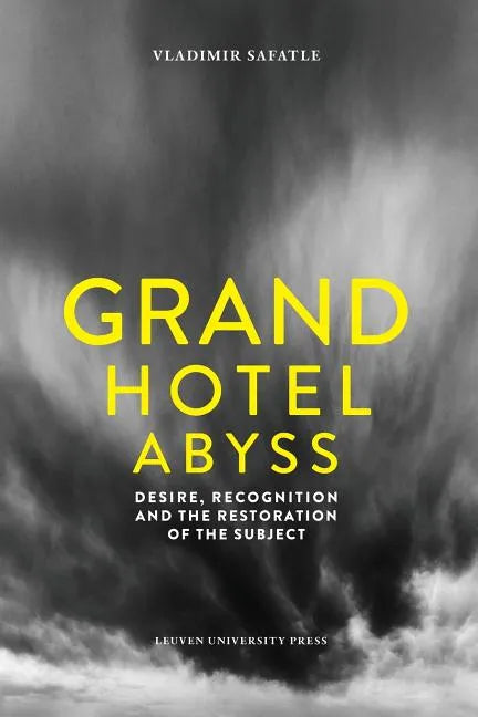 Grand Hotel Abyss: Desire, Recognition, and the Restoration of the Subject - Paperback