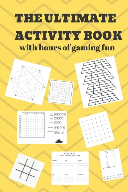 The Ultimate Activity Book: 100 Pages of Gaming Fun! Eight different games (including 3D Tic Tac Toe), hours of Light Easy Fun Game play with Fami - Paperback