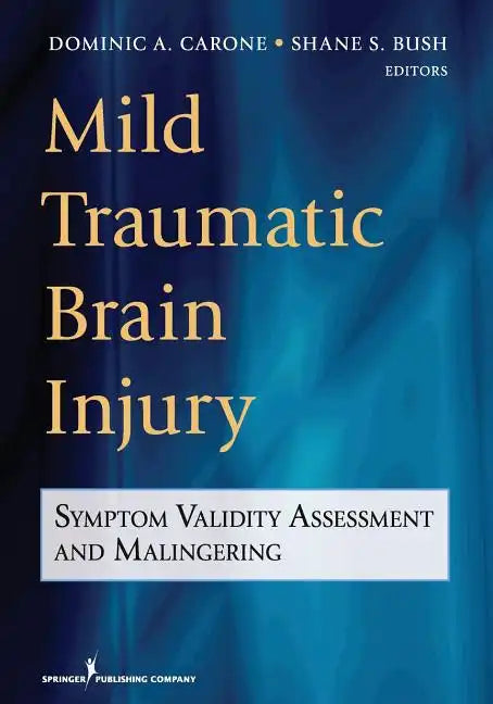 Mild Traumatic Brain Injury: Symptom Validity Assessment and Malingering - Paperback