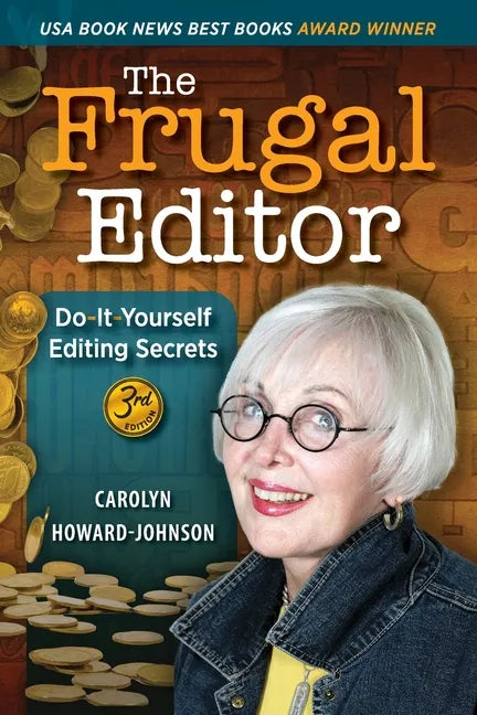 The Frugal Editor: Do-It-Yourself Editing Secrets-From Your Query Letters to Final Manuscript to the Marketing of Your New Bestseller, 3rd Edition - Paperback