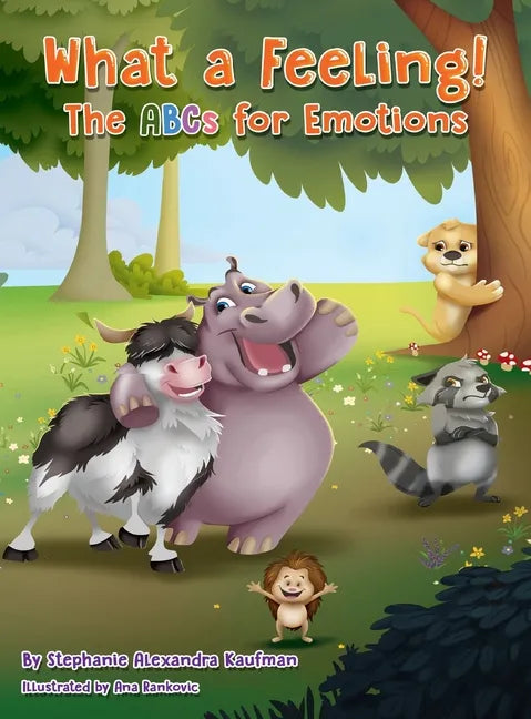 What a Feeling!: The ABCs for Emotions - Hardcover
