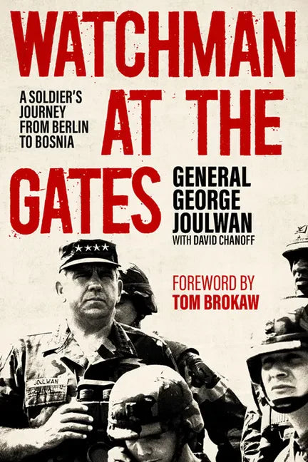 Watchman at the Gates: A Soldier's Journey from Berlin to Bosnia - Hardcover
