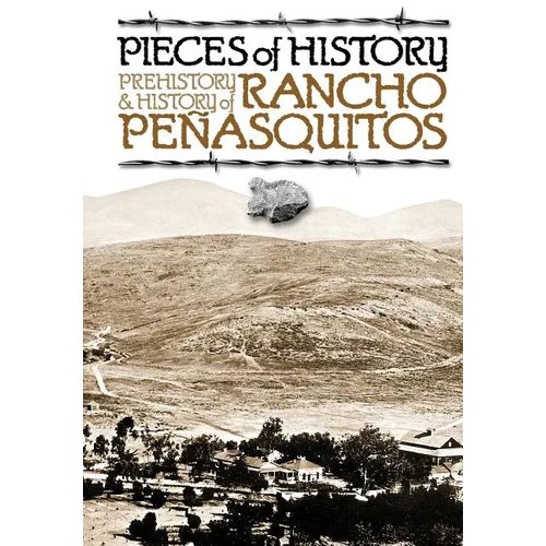 Pieces of History: Prehistory & History of Rancho Pesquitos - Paperback