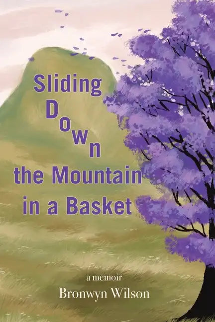 Sliding Down the Mountain in a Basket: Memoir - Paperback