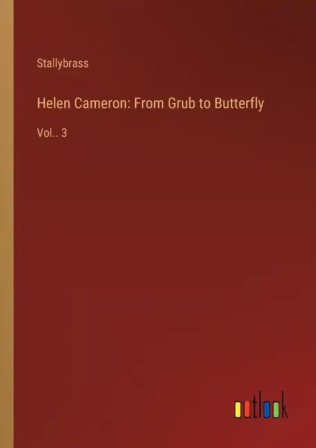 Helen Cameron: From Grub to Butterfly: Vol.. 3 - Paperback