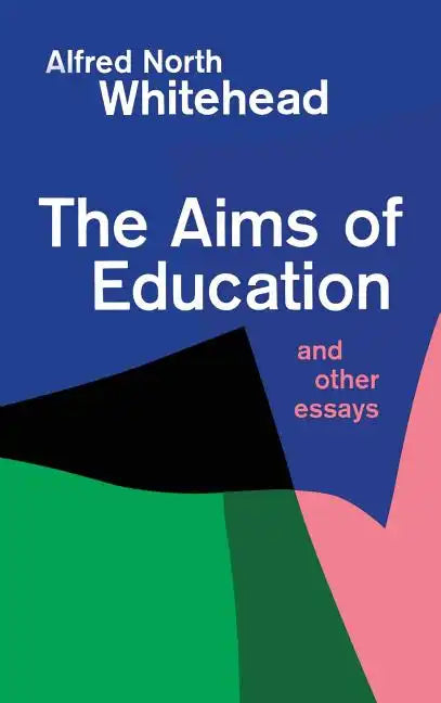 Aims of Education and Other Essays - Paperback