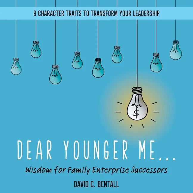 Dear Younger Me:: Wisdom for Family Enterprise Successors - Paperback
