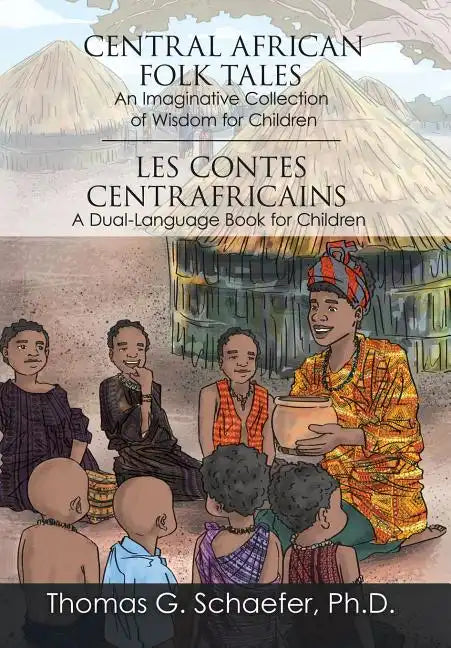 Central African Folk Tales: An Imaginative Collection of Wisdom for Children - Hardcover