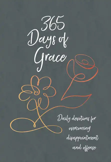 365 Days of Grace: Daily Devotions for Overcoming Disappointment and Offense - Imitation Leather