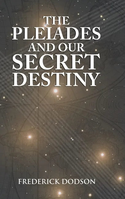 The Pleiades and Our Secret Destiny - Hardcover